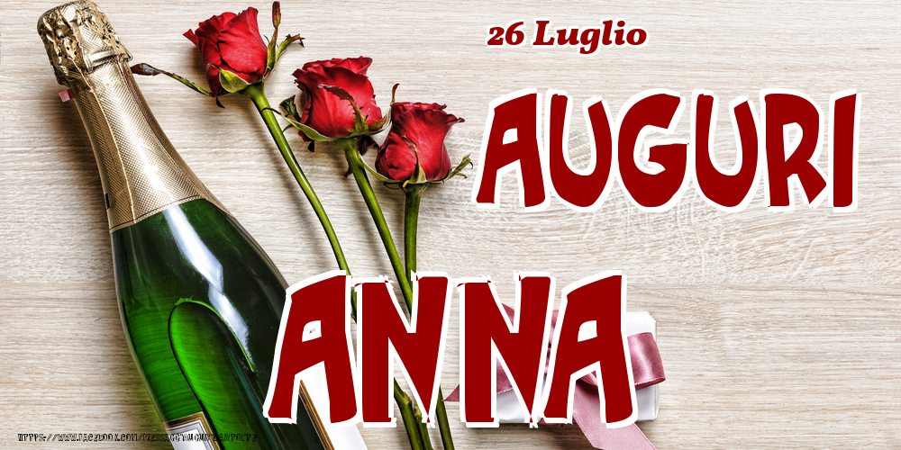 Cartoline di onomastico - Champagne & Fiori | 26 Luglio - Auguri Anna!