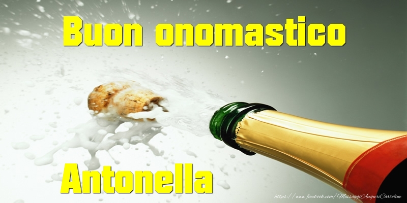 Cartoline di onomastico - Champagne | Buon onomastico Antonella