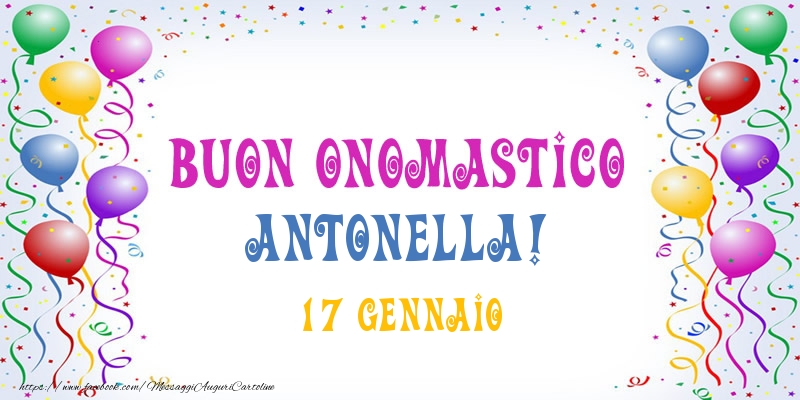 Cartoline di onomastico - Palloncini | Buon onomastico Antonella! 17 Gennaio
