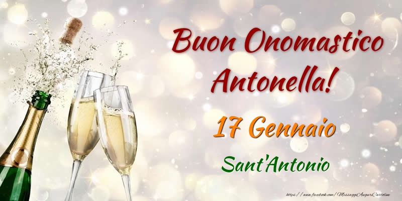 Cartoline di onomastico - Champagne | Buon Onomastico Antonella! 17 Gennaio Sant'Antonio