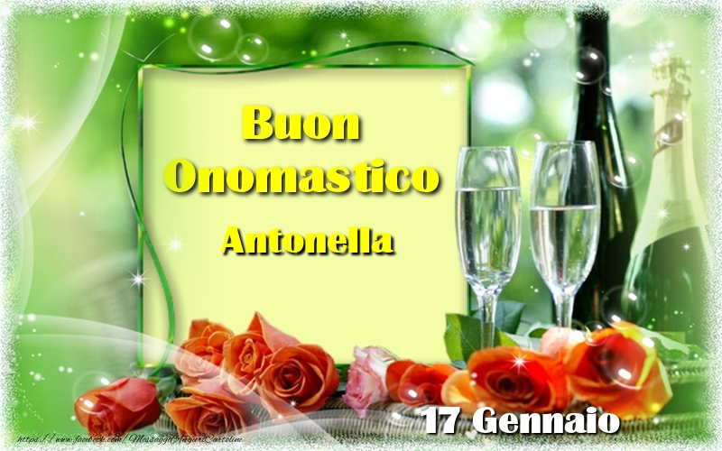 Cartoline di onomastico - Champagne & Rose | Buon Onomastico Antonella! 17 Gennaio
