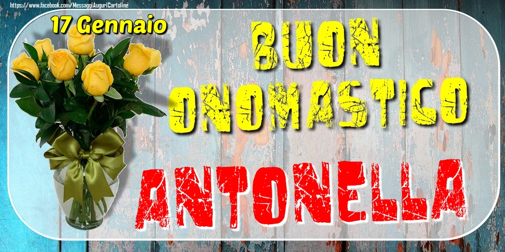 Cartoline di onomastico - Rose | 17 Gennaio - Buon Onomastico Antonella!