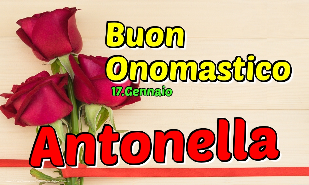 Cartoline di onomastico - Rose | 17.Gennaio - Buon Onomastico Antonella!
