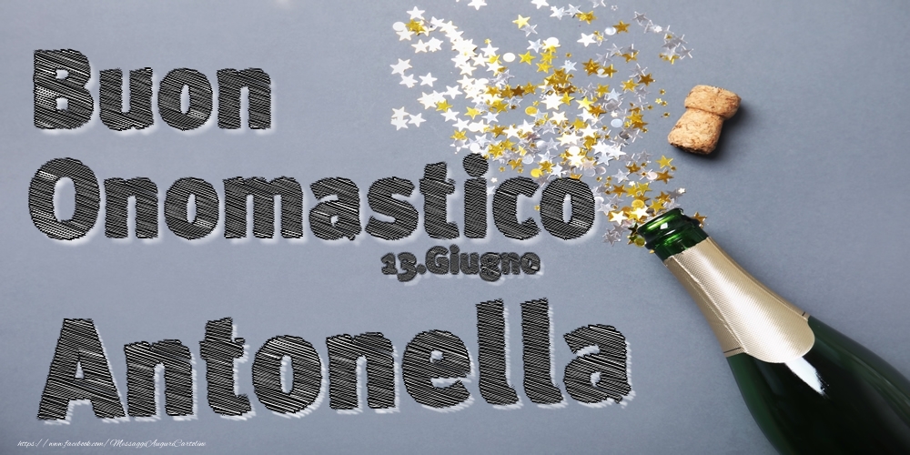 Cartoline di onomastico - Champagne | 13.Giugno - Buon Onomastico Antonella!