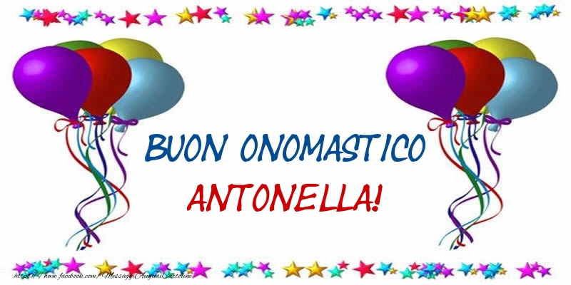 Cartoline di onomastico - Palloncini | Buon Onomastico Antonella!