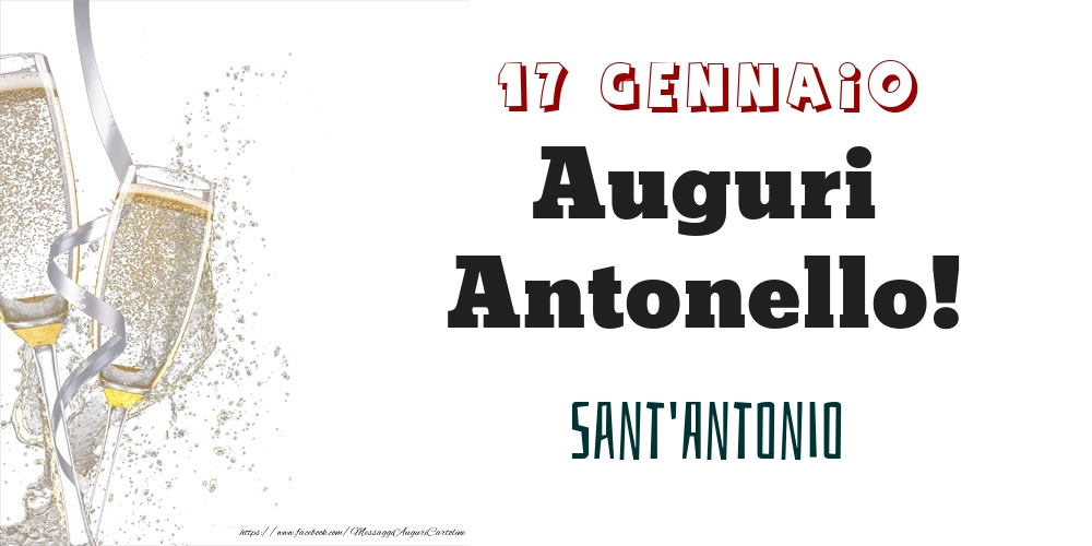 Cartoline di onomastico - Champagne | Sant'Antonio Auguri Antonello! 17 Gennaio