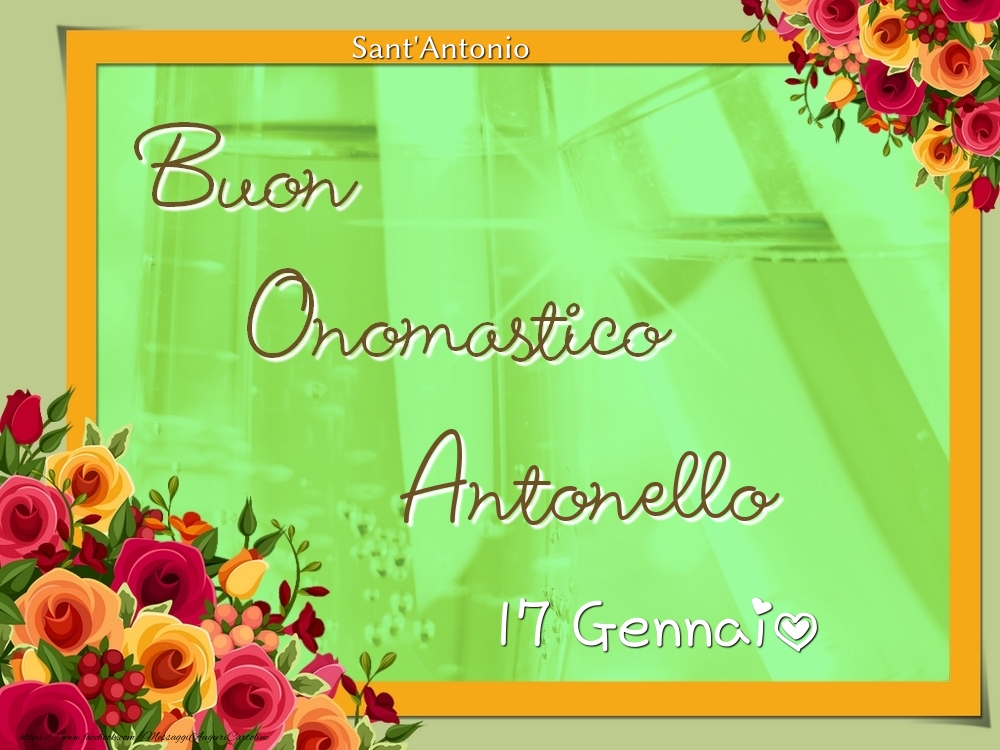 Cartoline di onomastico - Rose | Sant'Antonio Buon Onomastico, Antonello! 17 Gennaio