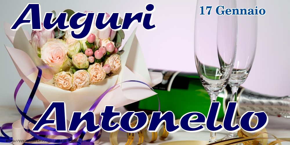 Cartoline di onomastico - Champagne & Fiori | 17 Gennaio - Auguri Antonello!