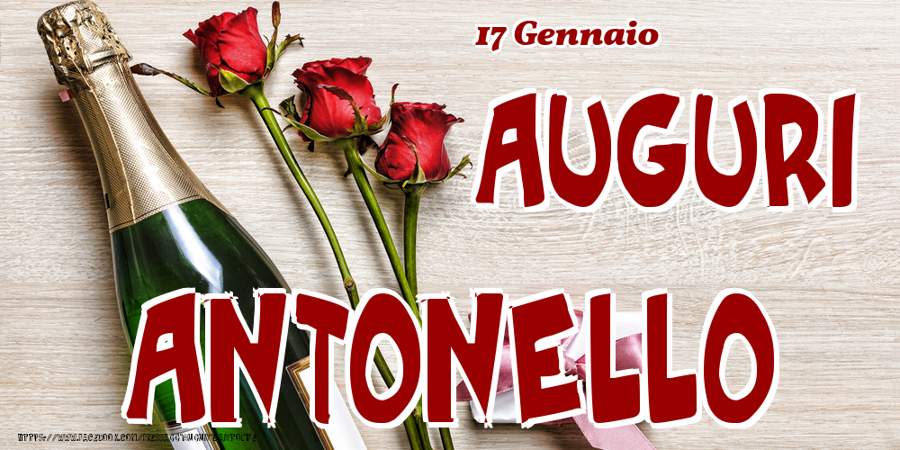 Cartoline di onomastico - Champagne & Fiori | 17 Gennaio - Auguri Antonello!