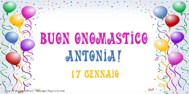 Cartoline di onomastico - Buon onomastico Antonia! 17 Gennaio