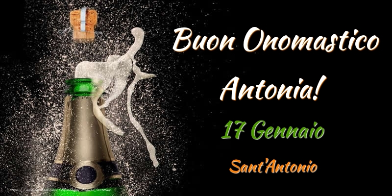 Cartoline di onomastico - Champagne | Buon Onomastico Antonia! 17 Gennaio Sant'Antonio