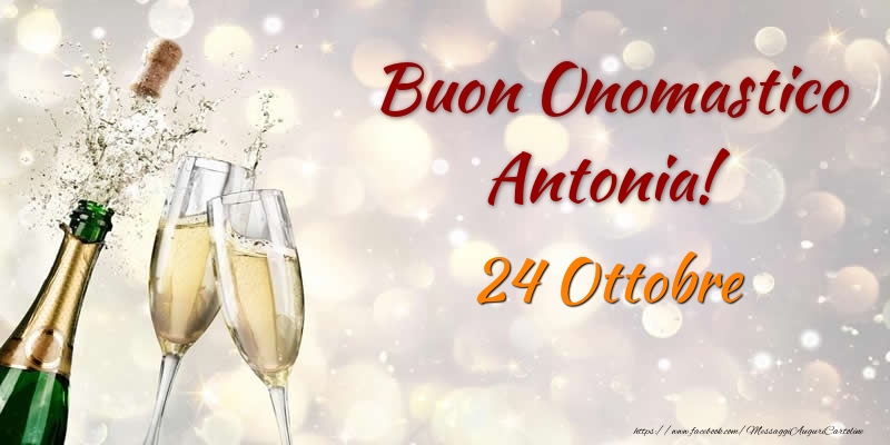 Cartoline di onomastico - Champagne | Buon Onomastico Antonia! 24 Ottobre
