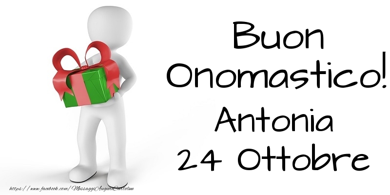 Cartoline di onomastico - Buon Onomastico  Antonia! 24 Ottobre
