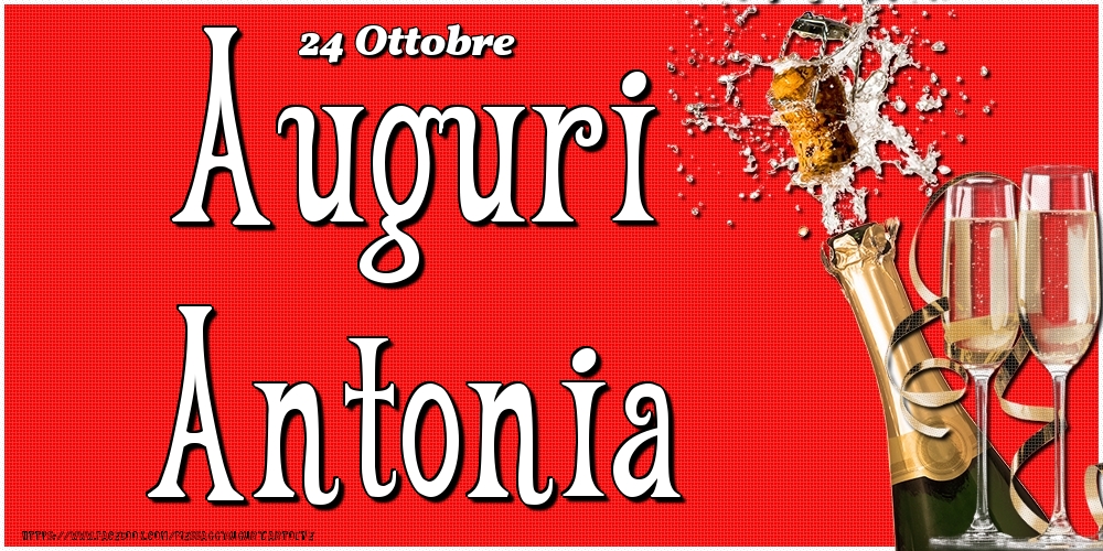 Cartoline di onomastico - Champagne | 24 Ottobre - Auguri Antonia!