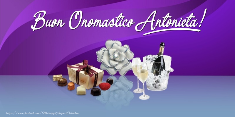 Cartoline di onomastico - Champagne & Fiori & Regalo | Buon Onomastico Antonieta!