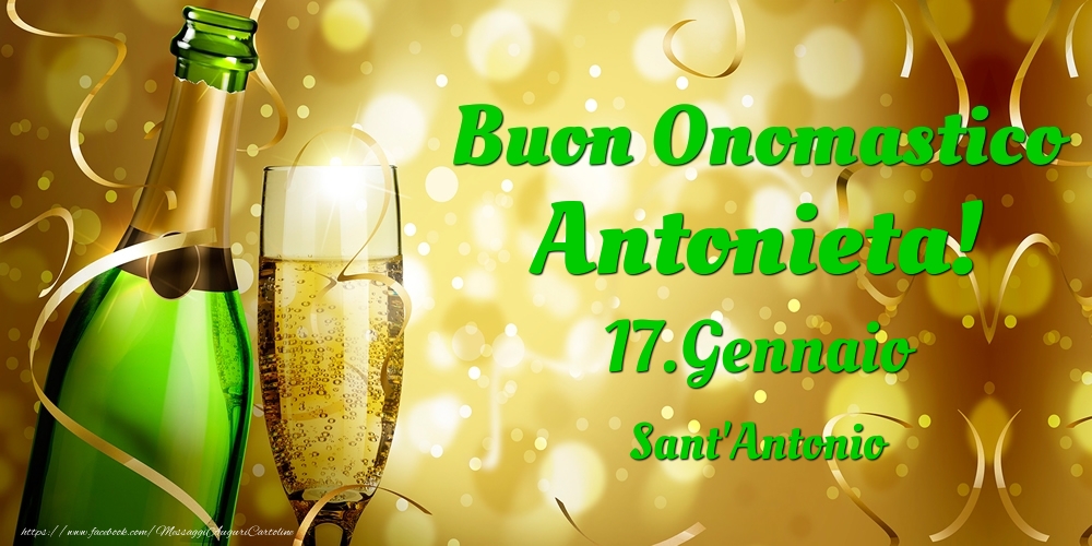 Cartoline di onomastico - Champagne | Buon Onomastico Antonieta! 17.Gennaio - Sant'Antonio