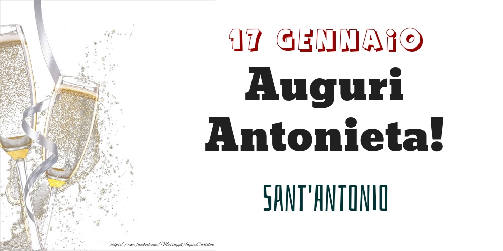 Cartoline di onomastico - Champagne | Sant'Antonio Auguri Antonieta! 17 Gennaio