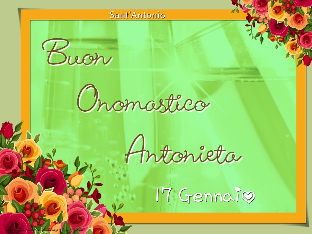 Cartoline di onomastico - Rose | Sant'Antonio Buon Onomastico, Antonieta! 17 Gennaio