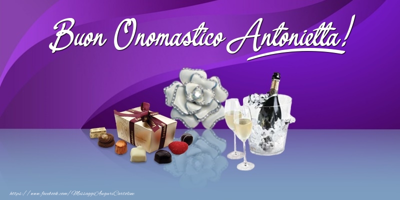 Cartoline di onomastico - Champagne & Fiori & Regalo | Buon Onomastico Antonietta!