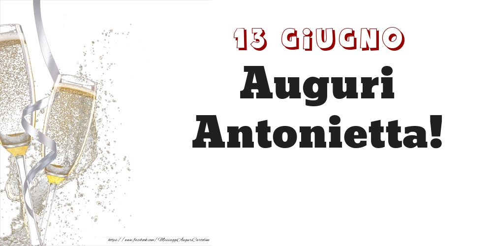 Cartoline di onomastico - Auguri Antonietta! 13 Giugno