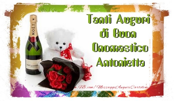 Cartoline di onomastico - Animali & Champagne & Fiori & Mazzo Di Fiori | Tanti Auguri di Buon Onomastico Antonietta