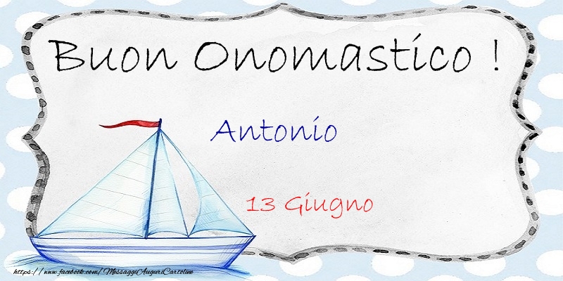 Cartoline di onomastico - Buon Onomastico  Antonio! 13 Giugno