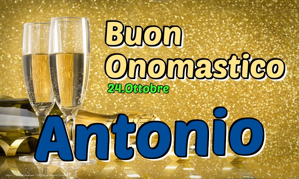 Cartoline di onomastico - Champagne | 24.Ottobre - Buon Onomastico Antonio!