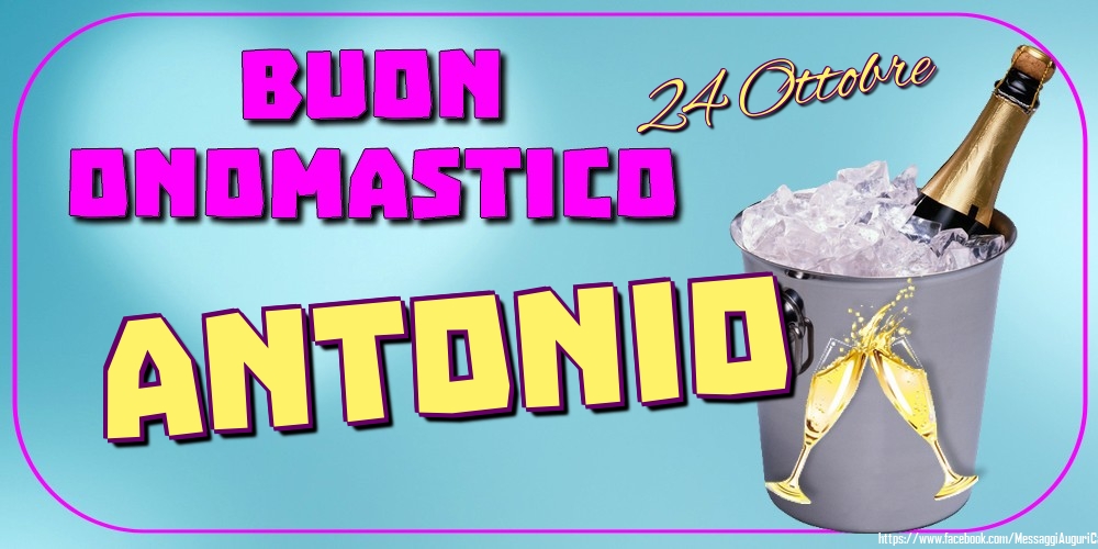Cartoline di onomastico - Champagne | 24 Ottobre - Buon Onomastico Antonio!