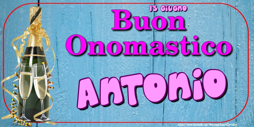 Cartoline di onomastico - 13 Giugno - Buon Onomastico Antonio!