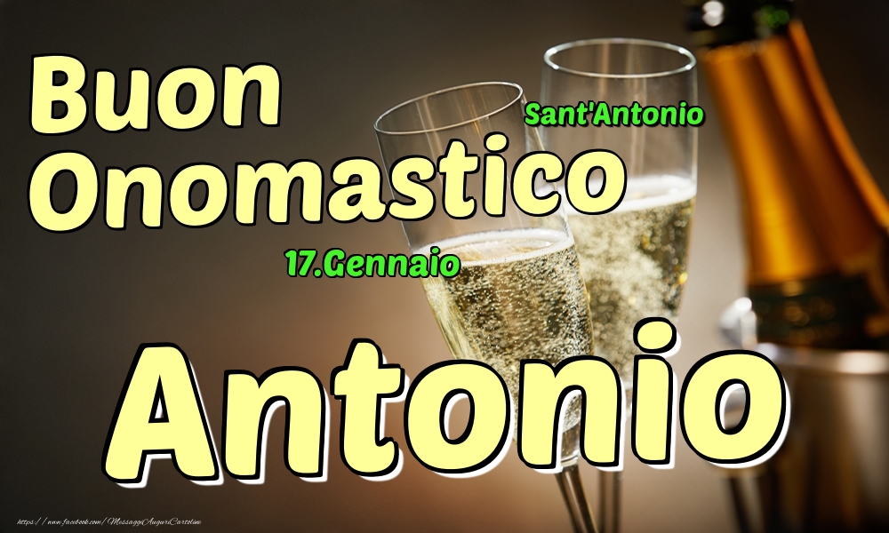 Cartoline di onomastico - Champagne | 17.Gennaio - Buon Onomastico Antonio!