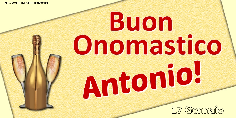 Cartoline di onomastico - Champagne | Buon Onomastico Antonio! - 17 Gennaio