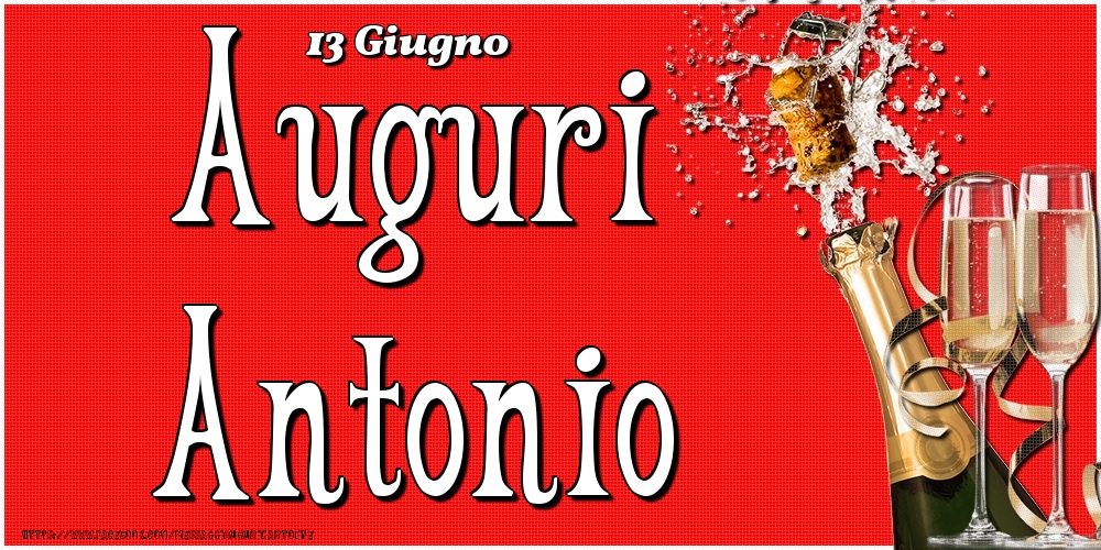 Cartoline di onomastico - Champagne | 13 Giugno - Auguri Antonio!