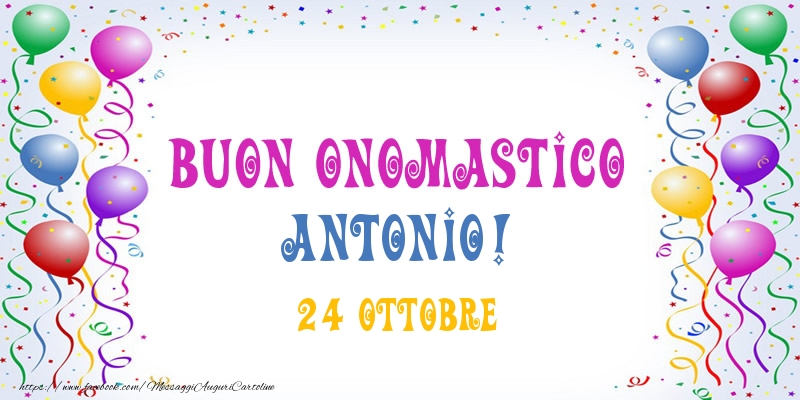 Cartoline di onomastico - Buon onomastico Antonio! 24 Ottobre