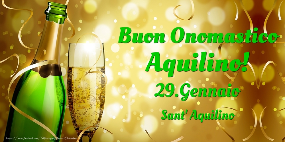 Cartoline di onomastico - Champagne | Buon Onomastico Aquilino! 29.Gennaio - Sant' Aquilino