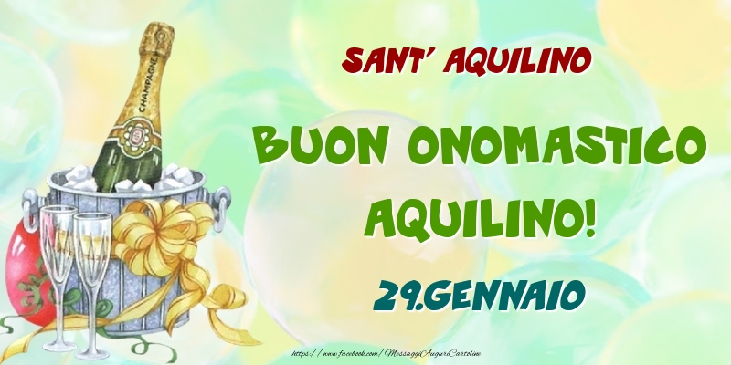 Cartoline di onomastico - Champagne | Sant' Aquilino Buon Onomastico, Aquilino! 29.Gennaio