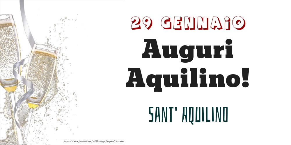 Cartoline di onomastico - Champagne | Sant' Aquilino Auguri Aquilino! 29 Gennaio