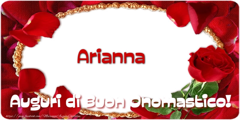 Cartoline di onomastico - Rose | Arianna Auguri di Buon Onomastico!