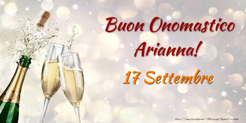 Cartoline di onomastico - Champagne | Buon Onomastico Arianna! 17 Settembre