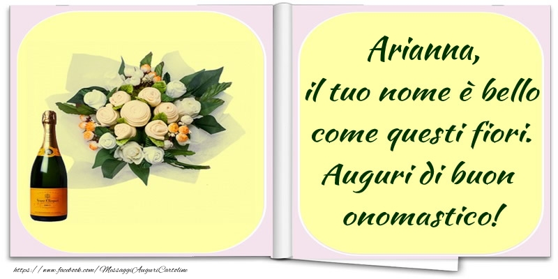 Cartoline di onomastico -  Arianna, il tuo nome è bello come questi fiori. Auguri di buon  onomastico!