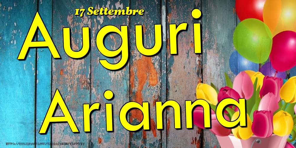 Cartoline di onomastico - Fiori & Palloncini | 17 Settembre - Auguri Arianna!
