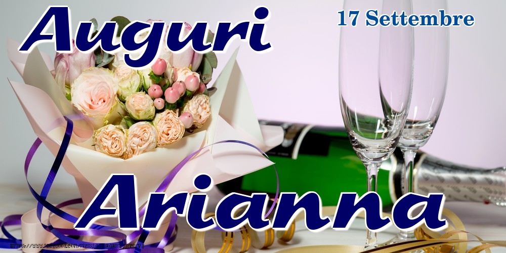 Cartoline di onomastico - Champagne & Fiori | 17 Settembre - Auguri Arianna!