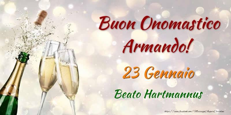 Cartoline di onomastico - Champagne | Buon Onomastico Armando! 23 Gennaio Beato Hartmannus