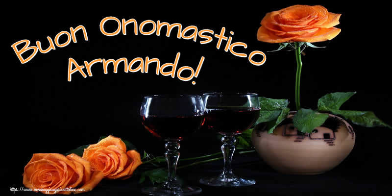 Cartoline di onomastico - Champagne & Rose | Buon Onomastico Armando!