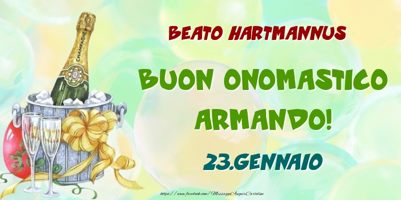 Cartoline di onomastico - Champagne | Beato Hartmannus Buon Onomastico, Armando! 23.Gennaio