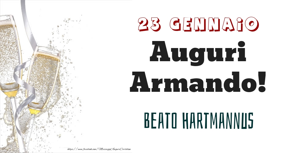 Cartoline di onomastico - Champagne | Beato Hartmannus Auguri Armando! 23 Gennaio