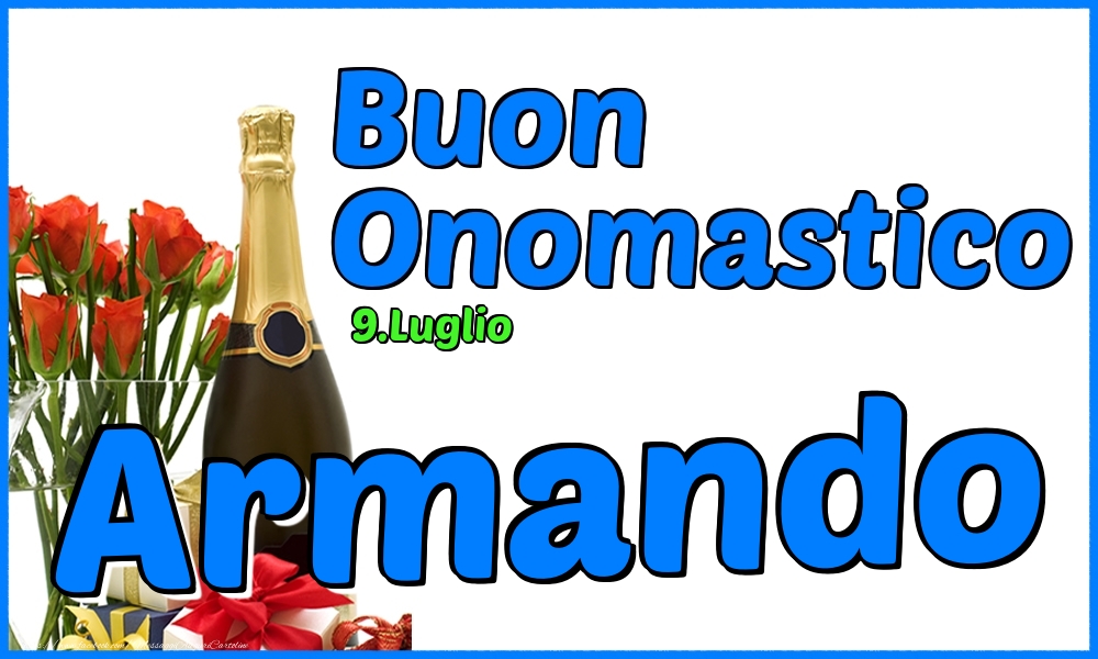 Cartoline di onomastico - Champagne & Rose | 9.Luglio - Buon Onomastico Armando!