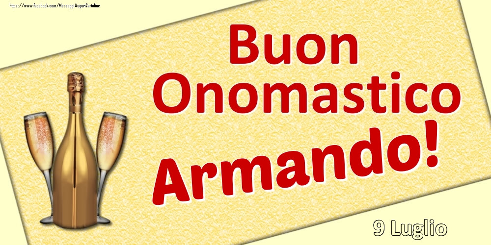 Cartoline di onomastico - Champagne | Buon Onomastico Armando! - 9 Luglio