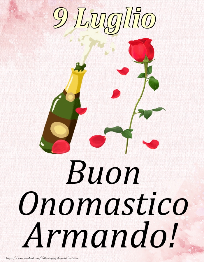 Cartoline di onomastico - Champagne & Rose | Buon Onomastico Armando! - 9 Luglio
