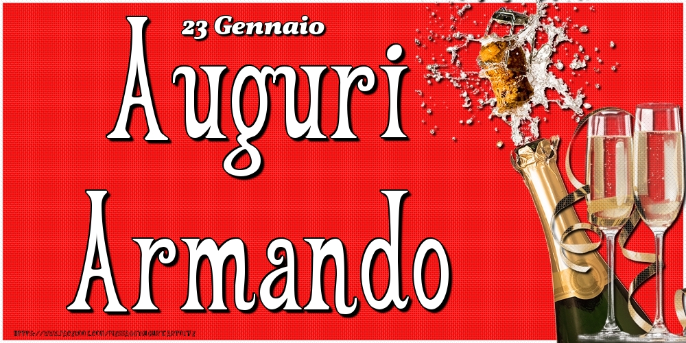 Cartoline di onomastico - Champagne | 23 Gennaio - Auguri Armando!