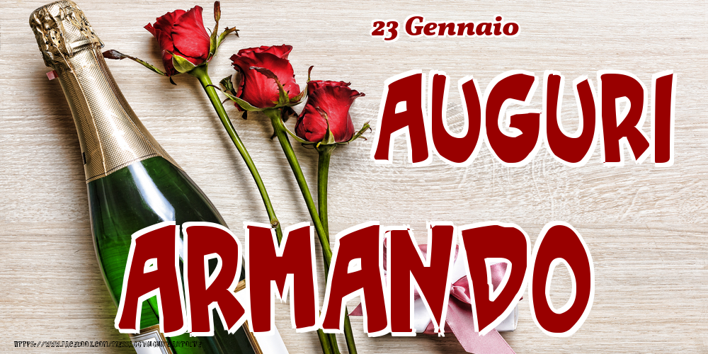 Cartoline di onomastico - Champagne & Fiori | 23 Gennaio - Auguri Armando!